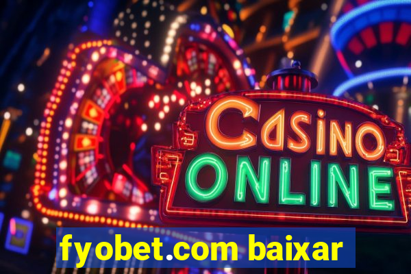 fyobet.com baixar